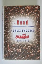 The road to Independence - Solidarnosc - 1980 - 2005