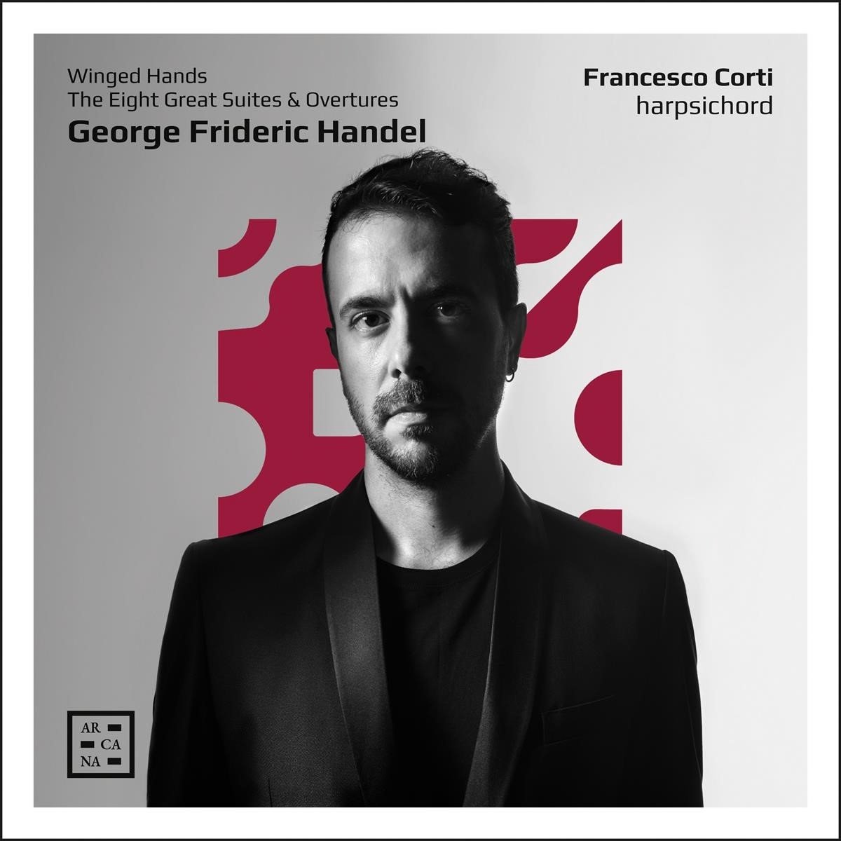 Francesco Corti - Handel: Winged Hands. The Eight Great Suites & Overtures (2 CD)
