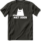 Niet Doen! - Katten T-Shirt Kleding Cadeau | Dames - Heren - Unisex | Kat / Dieren shirt | Grappig Verjaardag kado | Tshirt Met Print | - Donker Grijs - L