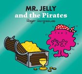 Mr. Men & Little Miss Magic- Mr. Jelly and the Pirates
