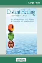 Distant Healing: A Complete Guide (16pt Large Print Edition)