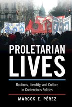 Cambridge Studies in Contentious Politics- Proletarian Lives