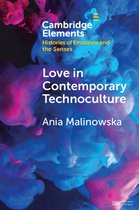 Elements in Histories of Emotions and the Senses- Love in Contemporary Technoculture