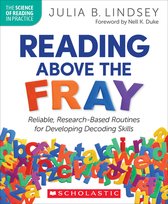 The Science of Reading in Practice- Reading Above the Fray