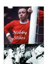 Nobby Stiles: The Toothless Tiger