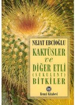 Kaktüsler ve Diğer Etli Bitkiler