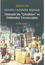 Kanun i Kadimin Peşinde   Osmanlı'da Çözülme ve Gelenekçi