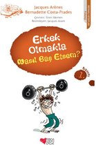 Erkek Olmakla Nasıl Baş Etsem?