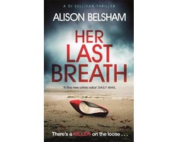 Her Last Breath The new crime thriller from the international bestseller Sullivan and Mullins