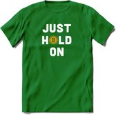 Just Hold On - Crypto T-Shirt Kleding Cadeau | Dames / Heren / Unisex | Bitcoin / Ethereum shirt | Grappig Verjaardag kado | Tshirt Met Print  Prijs - Donker Groen - S