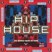 Hip House - The Deepest Beats In Town