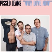 Pissed Jeans - Why Love Now (LP)