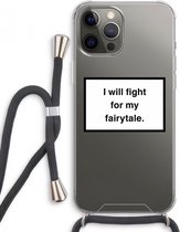 Case Company® - iPhone 12 Pro Max hoesje met Koord - Fight for my fairytale - Telefoonhoesje met Zwart Koord - Extra Bescherming aan alle Kanten en Over de Schermrand