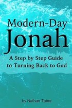 Modern-Day Jonah: A Step by Step Guide to Turning Back to God