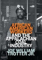 African American Workers and the Appalachian Coal Industry