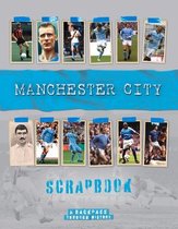 Manchester City Scrapbook: A Backpass Through History