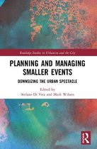 Routledge Studies in Urbanism and the City- Planning and Managing Smaller Events