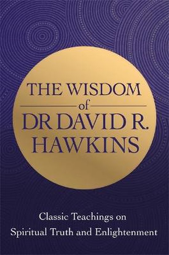 Le livre 'The Wisdom of Dr. David R. Hawkins' avec le texte 'Classic Teachings on Spiritual Truth and Enlightenment' sur un fond bleu foncé avec un cercle doré.