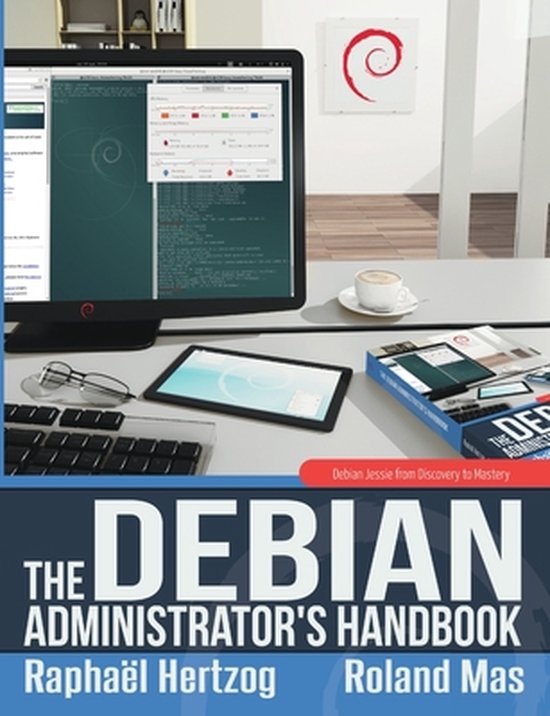 The Debian Administrator's Handbook, Debian Jessie from Disc ... - cover