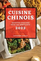 Cuisine Chinois 2022: Recettes Exquises Pour Les Débutants