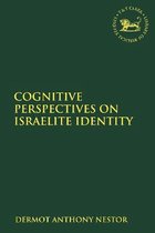 The Library of Hebrew Bible/Old Testament Studies- Cognitive Perspectives on Israelite Identity