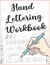 Hand Lettering Workbook: A Hand Lettering Practice Sheets And Workbook for Calligraphy Lettering and Handwriting That Can Be Used As A practice