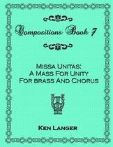 Compositions Book 7: Missa Unitas