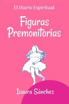 El Diario Espiritual- Figuras Premonitorias