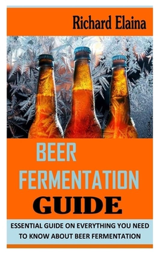 Beer Fermentation Guide Essential Guide on Everything You Need To Know