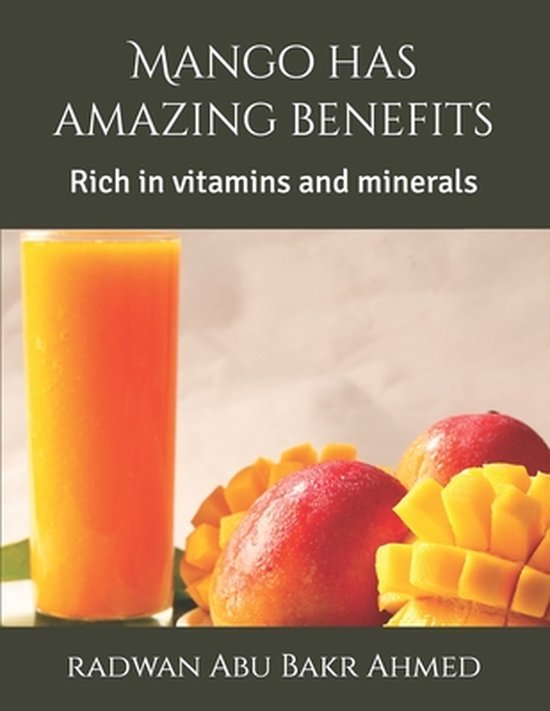 Mango has amazing benefits Rich in vitamins and minerals, Radwan Abu