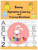 Bunny Alphabtes Coloring and Tracing Workbook: alphabets Number handwriting practice workbook for all kids