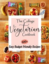 The College Vegetarian Cookbook: 100+ Easy Budget Friendly Recipes