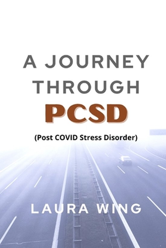 A Journey Through PCSD: Post COVID Stress Disorder - cover