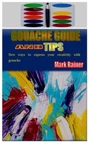 Gouache Guide and Tips: New ways to express your creativity with gouache