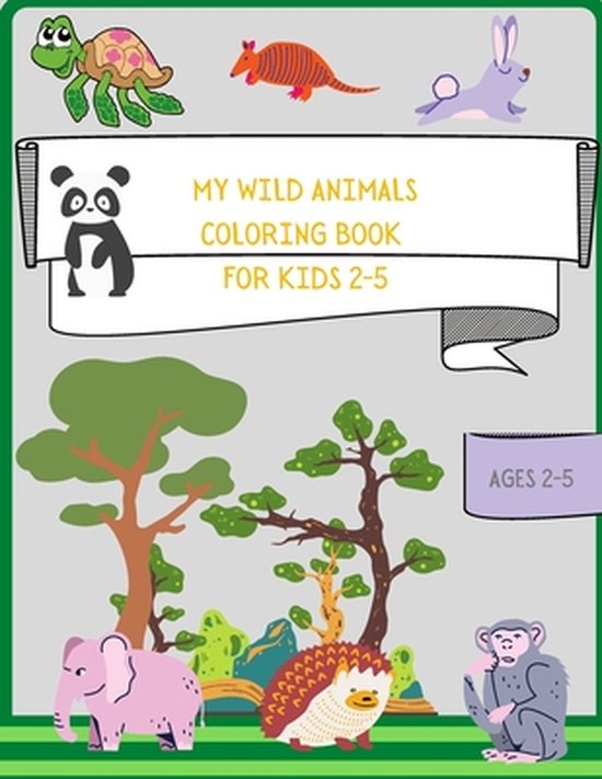 My Wild Animals Coloring Book for Kids 2-5: Wild Animals Coloring Pages ...