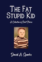 The Fat Stupid Kid