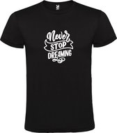 Zwart  T shirt met  print van " Never Stop Dreaming " print Wit size L