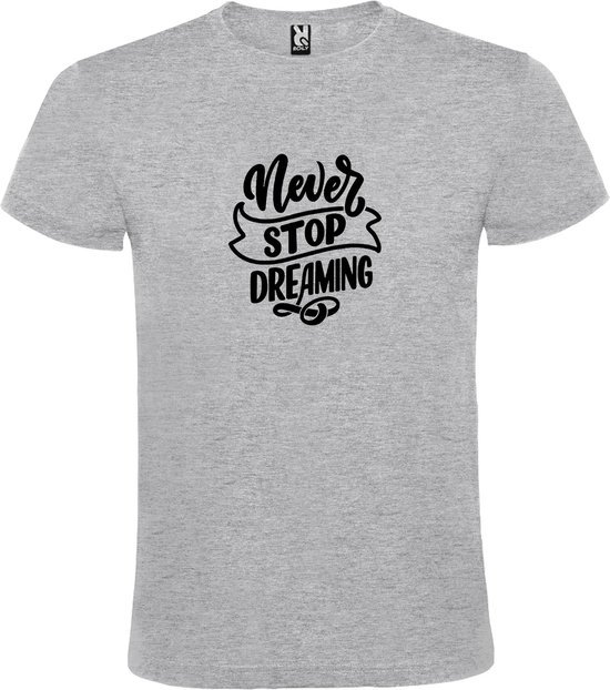 Grijs  T shirt met  print van " Never Stop Dreaming " print Zwart size S