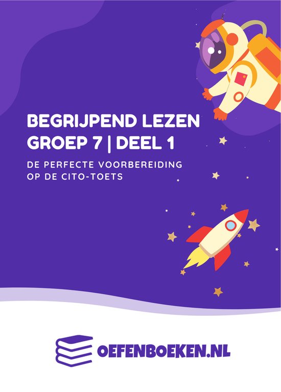 Begrijpend Lezen Groep 7 - Cito Toets - Oefenschrift begrijpend lezen - Spelling - Woordenschat - Redactiesommen - Taal - Kinderen - Boeken - Oefenboeken.nl