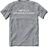 Hartelijk gediskwalificeerd Spreuken T-Shirt | Dames / Heren | Grappige cadeaus | Verjaardag teksten Cadeau - Donker Grijs - Gemaleerd - M