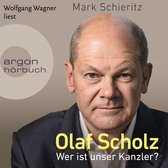 Olaf Scholz - Wer ist unser Kanzler? (Ungekürzte Lesung)