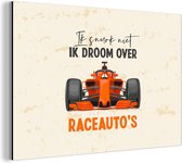 Wanddecoratie Metaal - Aluminium Schilderij Industrieel - Ik snurk niet, ik droom over raceauto's - Spreuken - Quotes - Formule 1 - Racen - 30x20 cm - Dibond - Foto op aluminium - Industriële muurdecoratie - Voor de woonkamer/slaapkamer