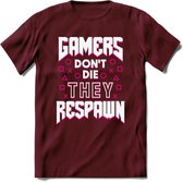 Gamers don't die T-shirt | Roze | Gaming kleding | Grappig game verjaardag cadeau shirt Heren – Dames – Unisex | - Burgundy - XXL