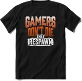 Gamers don't die T-shirt | Oranje | Gaming kleding | Grappig game verjaardag cadeau shirt Heren – Dames – Unisex | - Zwart - M