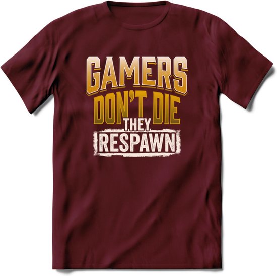 Gamers don't die T-shirt | Geel | Gaming kleding | Grappig game verjaardag cadeau shirt Heren – Dames – Unisex | - Burgundy - S