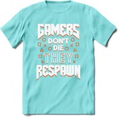 Gamers don't die T-shirt | Oranje | Gaming kleding | Grappig game verjaardag cadeau shirt Heren – Dames – Unisex | - Licht Blauw - L