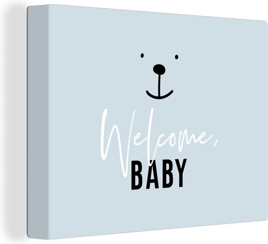 Canvas Schilderij Spreuken - Quotes - Welcome baby - Baby - Kids - Kinderen - Jongens - 80x60 cm - Wanddecoratie