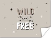 Poster Spreuken - Quotes - Wild and free - Kids - Baby - Jongens - Meiden - 160x120 cm XXL - Poster Babykamer