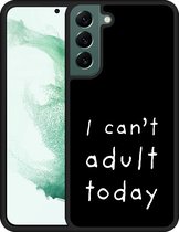 Galaxy S22+ Hardcase hoesje Can't Adult Today - Designed by Cazy