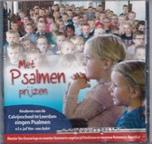 Met psalmen prijzen / Kinderen van de Calvijnschool Leerdam